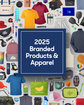 Marketing Tools- 2025 Branded Products and Apparel  